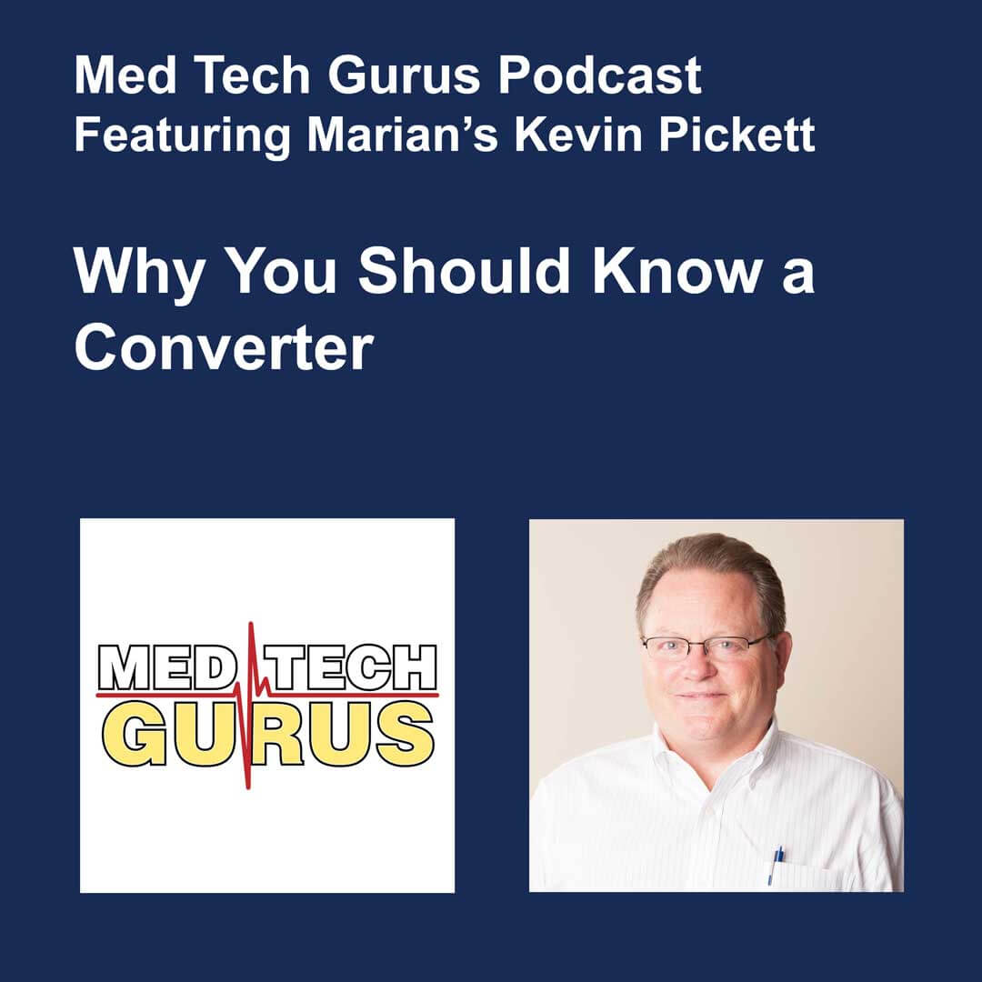 Med Tech Gurus Podcast Featuring Marian’s Kevin Pickett Med Tech Gurus Podcast Featuring Marian’s Kevin Pickett
