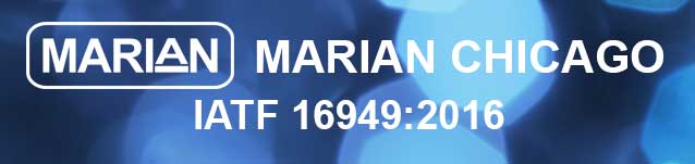 Marian Chicago earns IATF 16949:2016 Certification Marian Chicago earns IATF 16949:2016 Certification