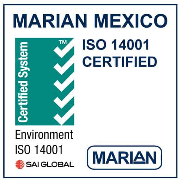 Marian Mexico certified to ISO 14001 Marian Mexico certified to ISO 14001