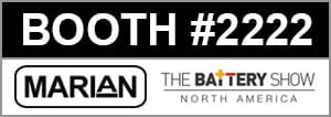 Marian, Inc. at booth #2222 at the 2022 Battery Show Marian, Inc. at booth #2222 at the 2022 Battery Show
