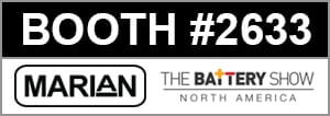 Marian, Inc. at booth #2633 at the 2023 Battery Show Marian, Inc. at booth #2633 at the 2023 Battery Show