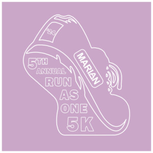 Marian 5K 2024 - 5th Annual Run As One 5K Marian 5K 2024 - 5th Annual Run As One 5K